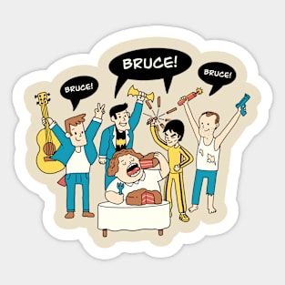 Bruce Bruce Bruce Sticker